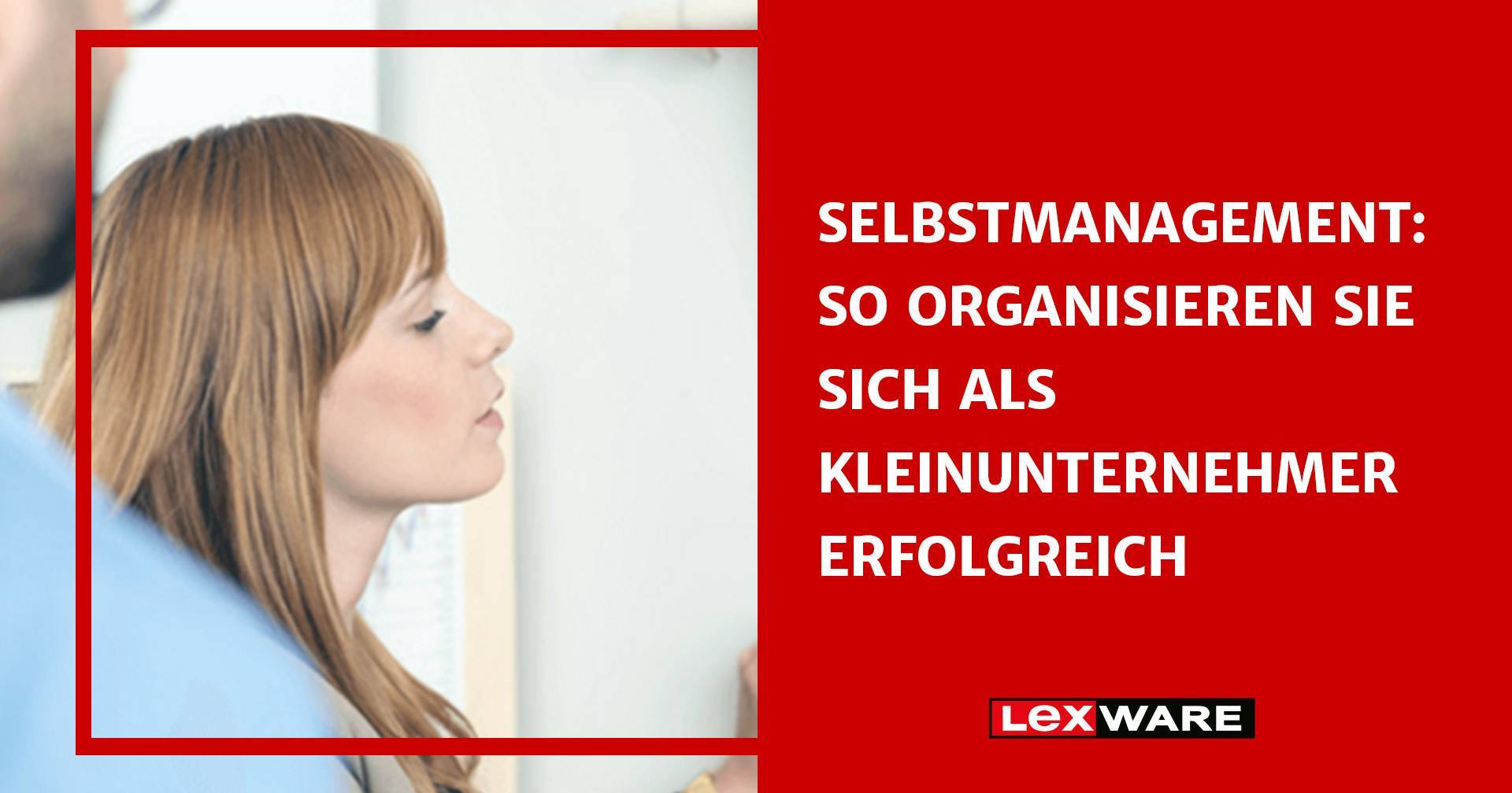 Selbstmanagement: Hilfreiche Tipps Für Mehr Effizienz | Lexware