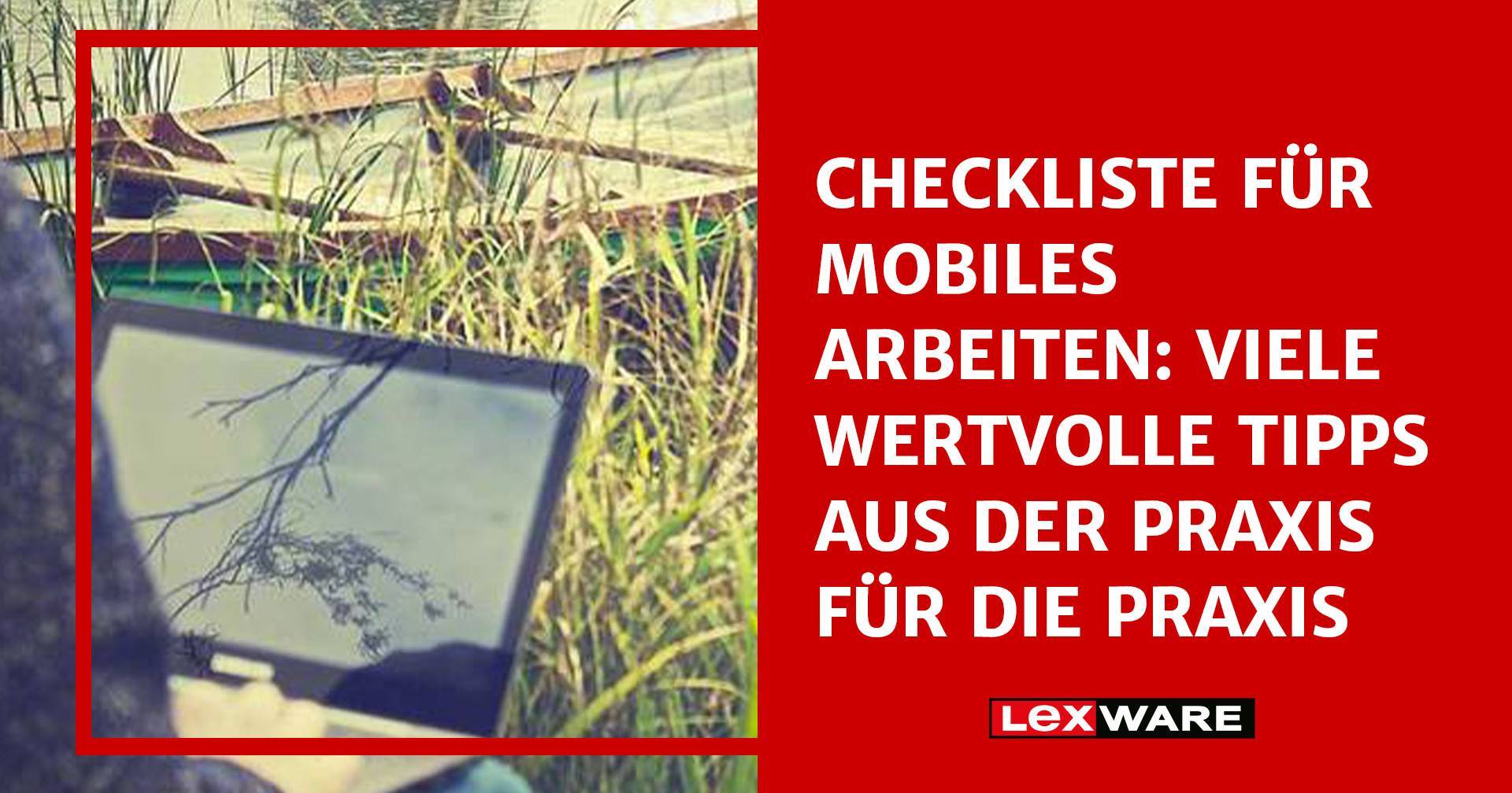 Checkliste mobiles Arbeiten Tipps für unterwegs Lexware