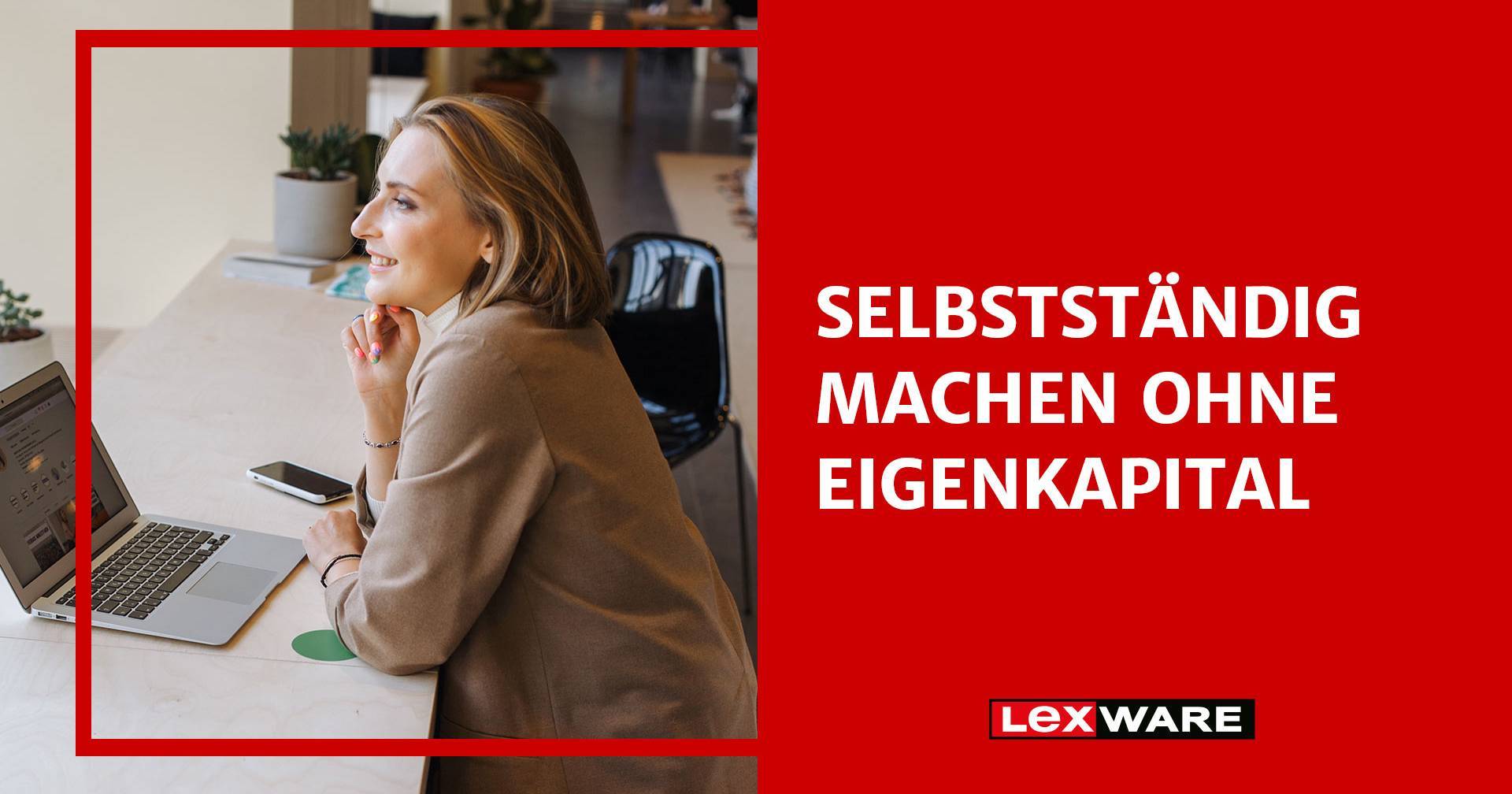 Selbstständig machen ohne Eigenkapital Tipps Lexware