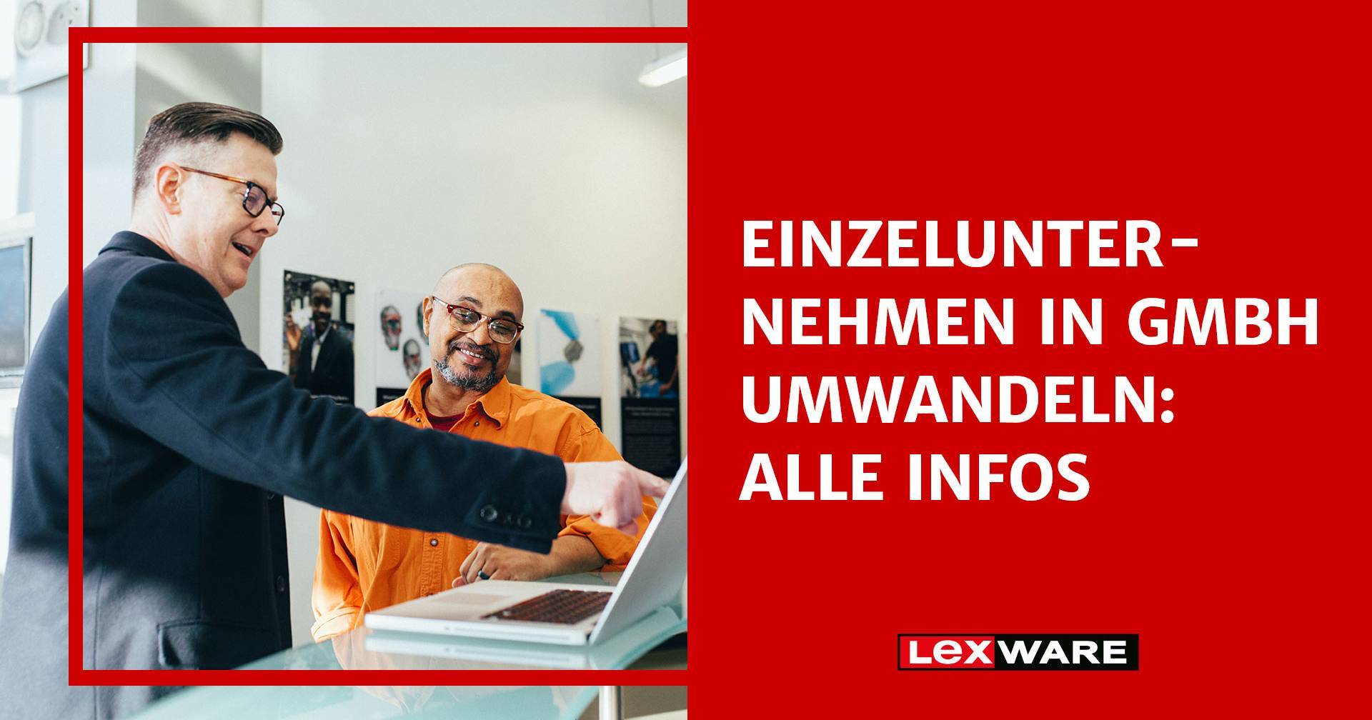 Einzelunternehmen In GmbH Umwandeln: Alle Infos | Lexware